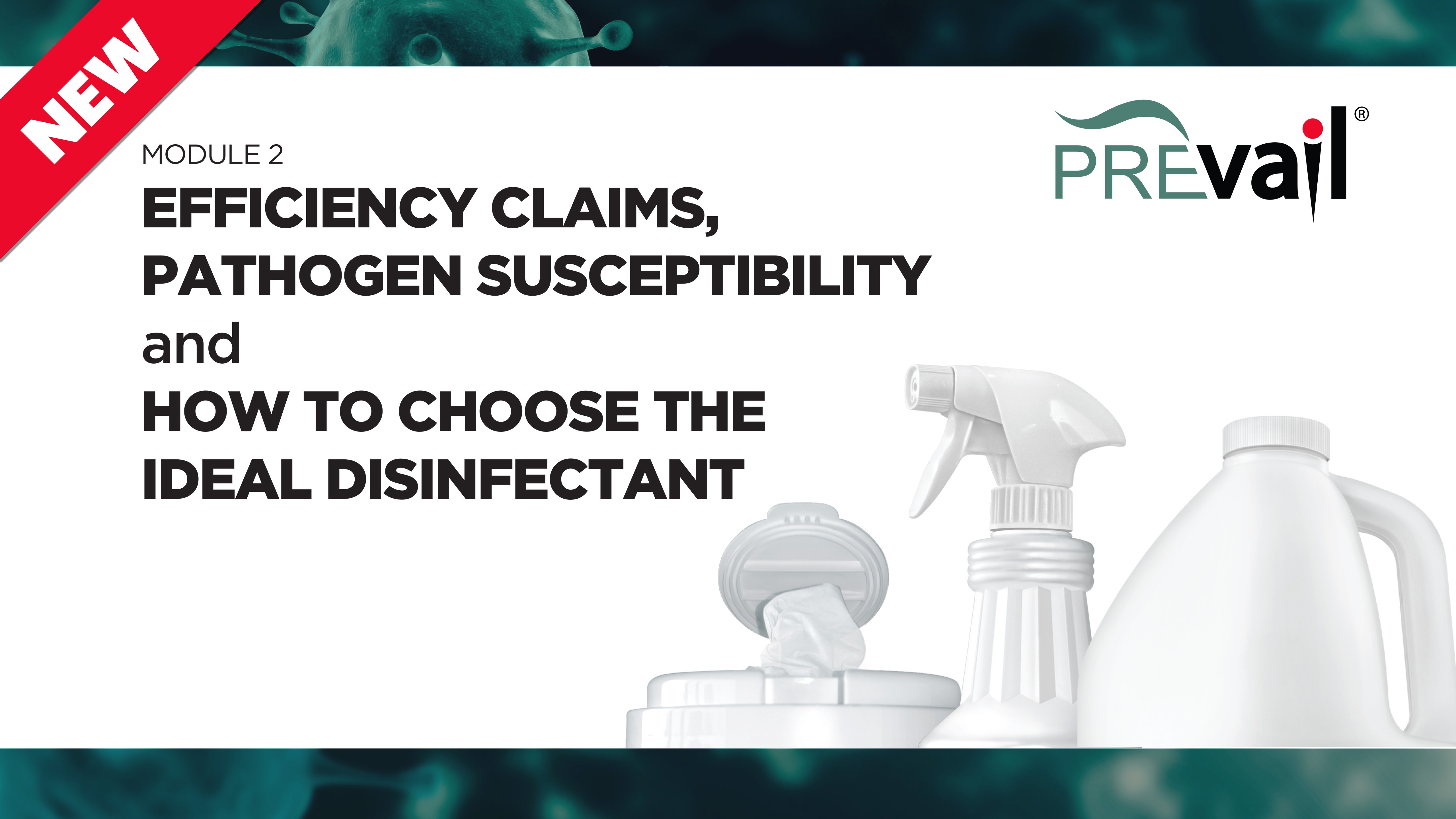 Thumbnail image preview of the Efficacy Claims, Pathogen Susceptibility & How to Choose the Ideal Disinfectant course